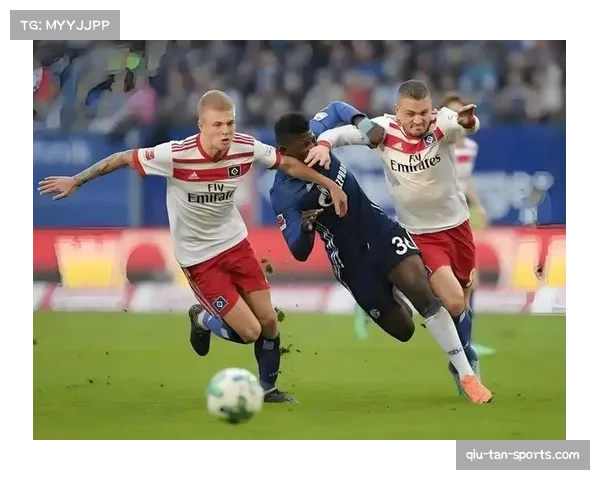 汉堡四球完胜创十年来德甲最大比分胜利重现强势状态